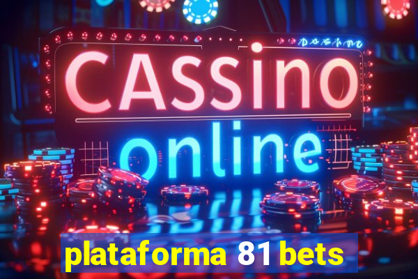 plataforma 81 bets